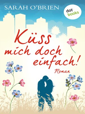 cover image of Küss mich doch einfach! – Irische Sommerküsse 1